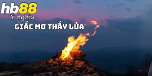nằm mơ thấy lửa cháy