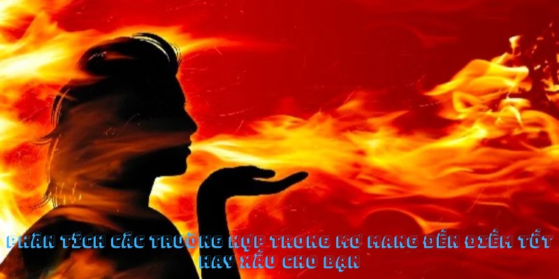 Phân tích các trường hợp trong mơ mang đến điềm tốt hay xấu cho bạn